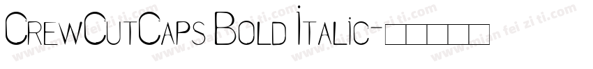 CrewCutCaps Bold Italic字体转换